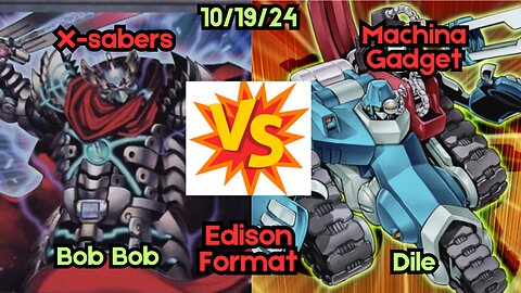 Edison Format X-saber Vs Machina Gadget - Yugioh 10-19-24