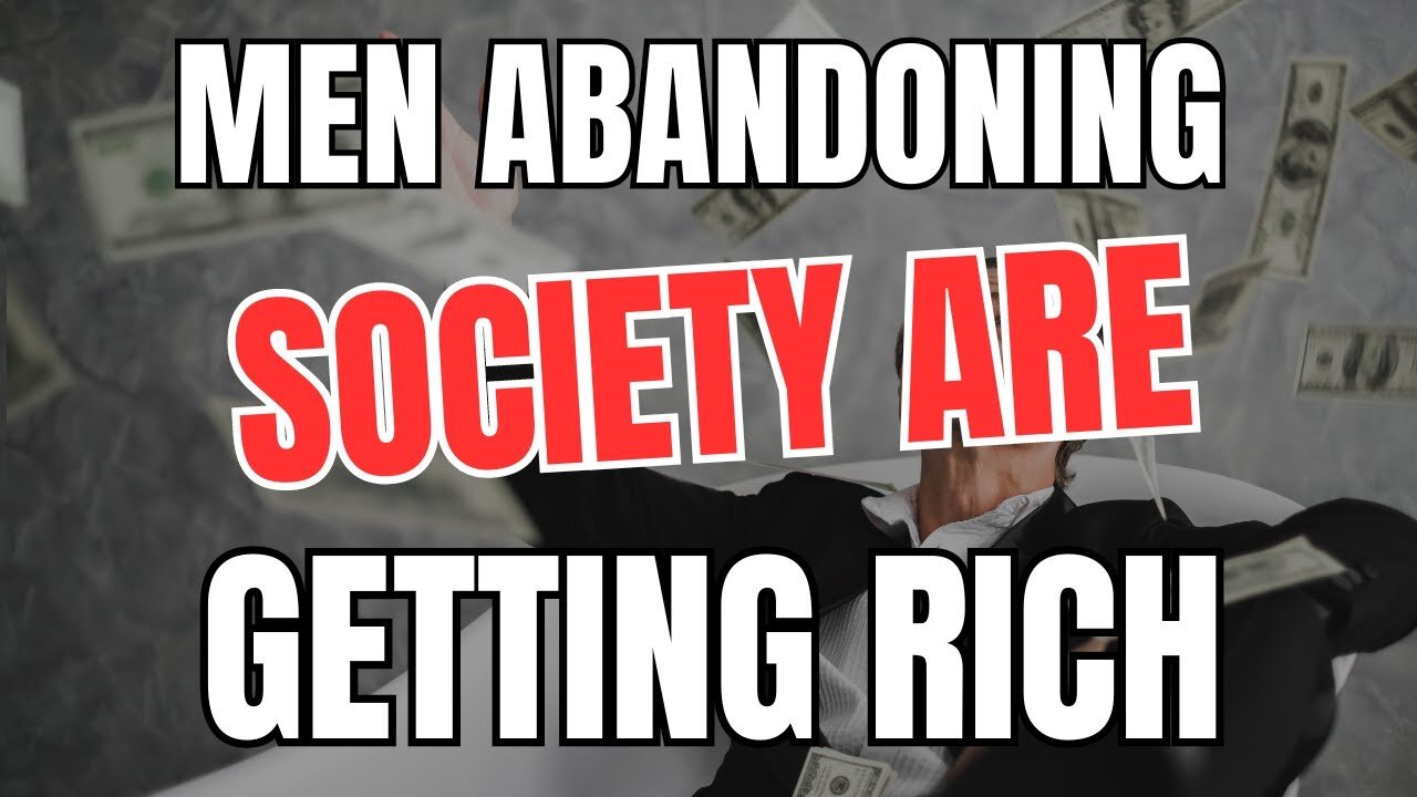 Men Abandoning Society are Getting Rich