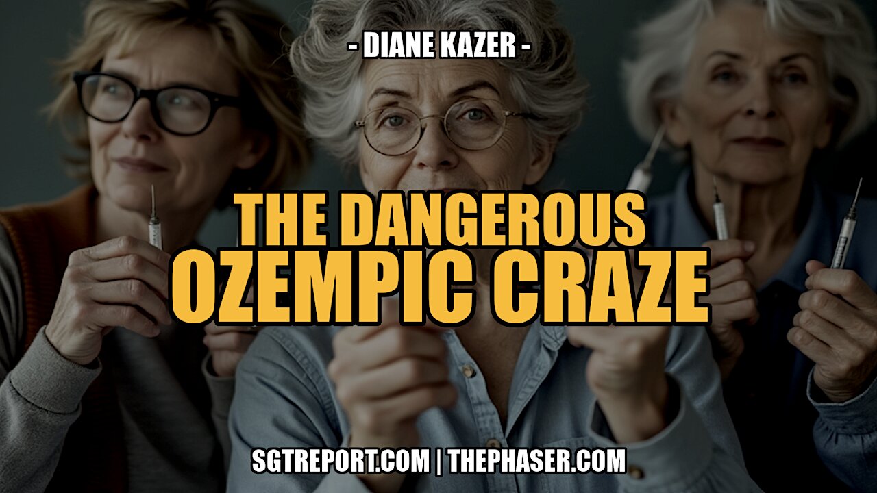 THE EXTREMELY DANGEROUS OZEMPIC CRAZE -- Dr. Diane Kazer