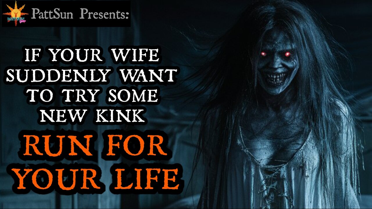 If Your Wife Suddenly Wants to Try A New Kink, Run For Your Life | Pattsun Halloween Special 2024