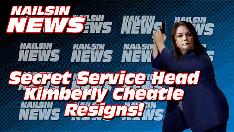 NAILSIN NEWS: Secret Service Head Resigns!