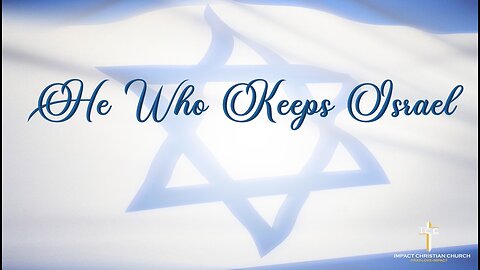 He Who Keeps Israel