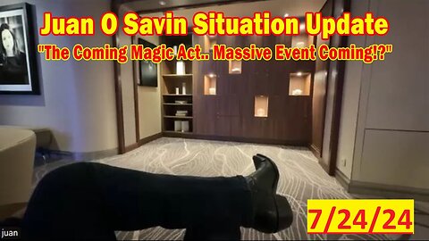 Juan O' Savin: Situation Update 7/27/24 ~ Trump Return - Restored Republic!