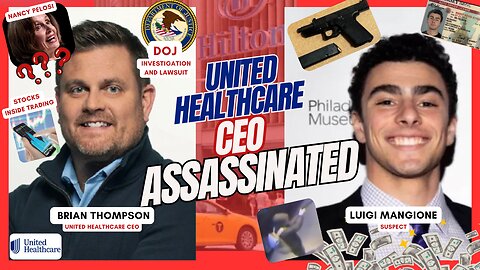 UnitedHealthcare CEO Assassinated and the story is getting bigger by the day