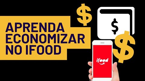 APRENDA ECONOMIZAR NO IFOOD