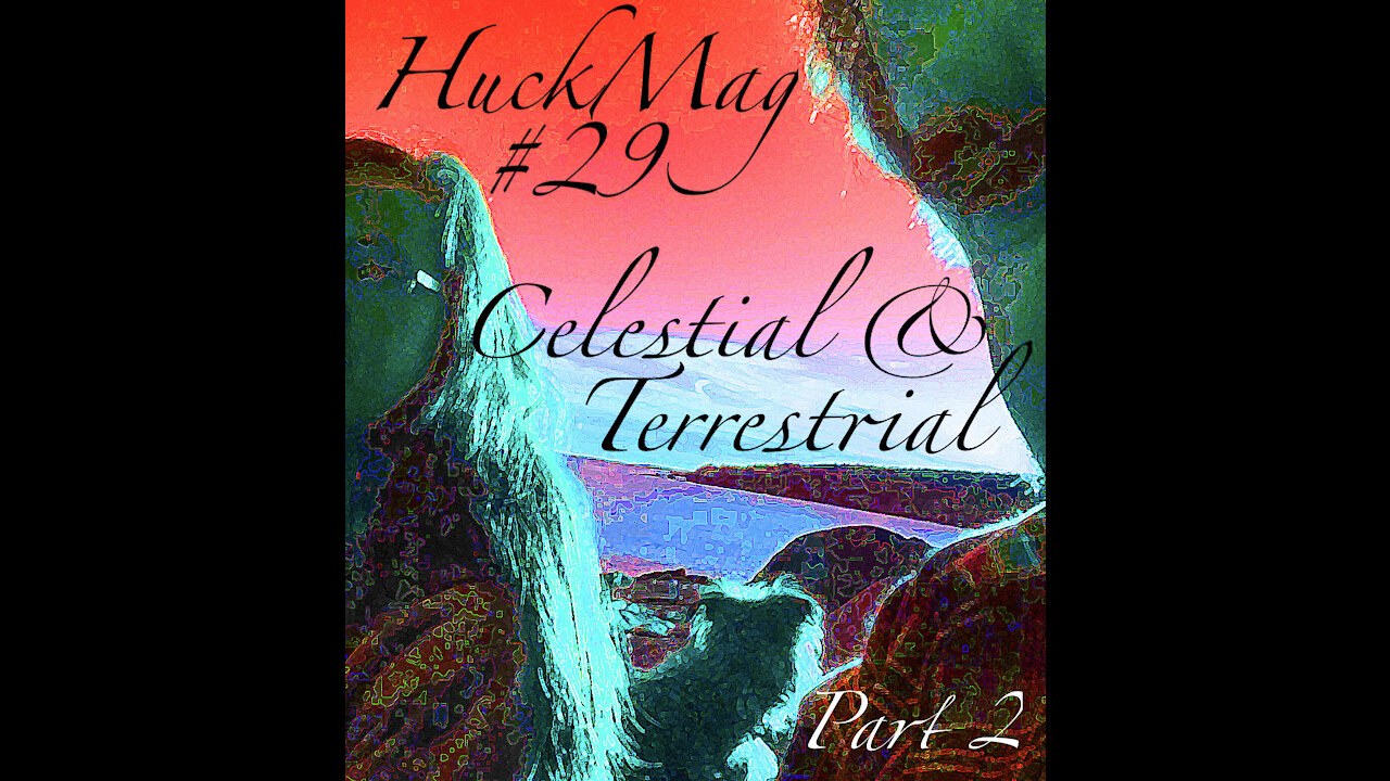 HuckMag#29 - Celestial & Terrestrail part 2