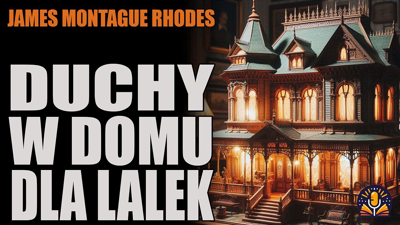 Montague Rhodes James - Duchy w domu dla lalek [AUDIOBOOK PL]