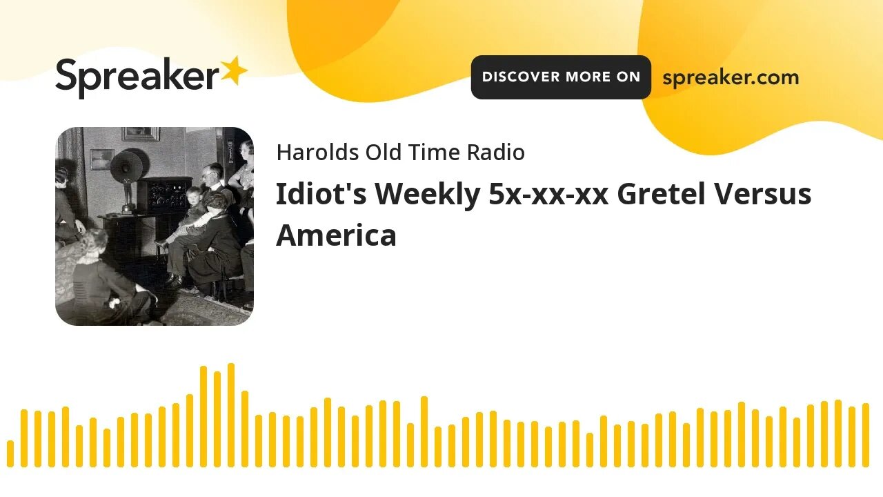 Idiot's Weekly 5x-xx-xx Gretel Versus America