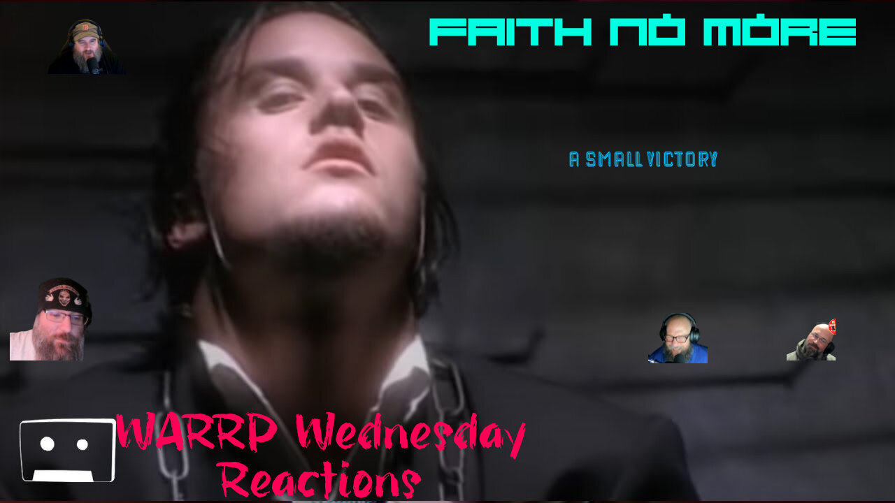 IT'S WARRP WEDNESDAY! WARRP Reacts To A Small Victory - Faith No More