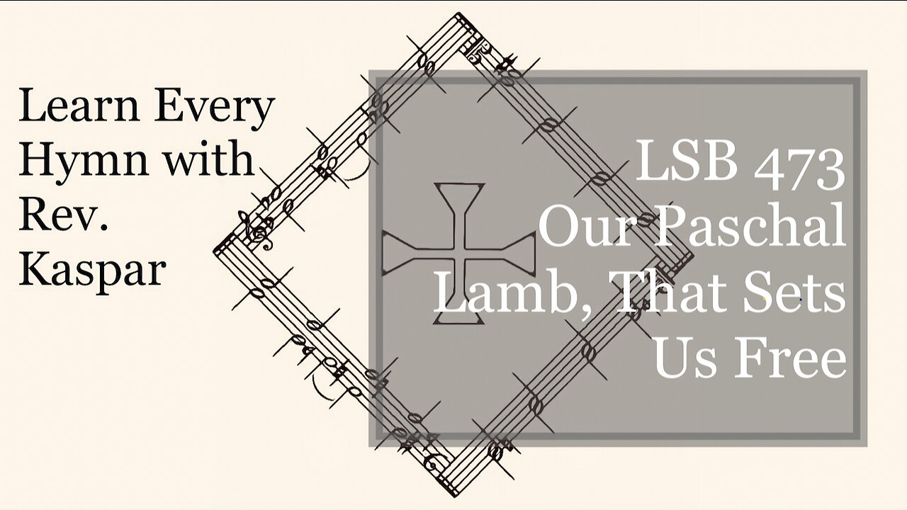 LSB 473 Our Paschal Lamb, That Sets Us Free ( Lutheran Service Book )