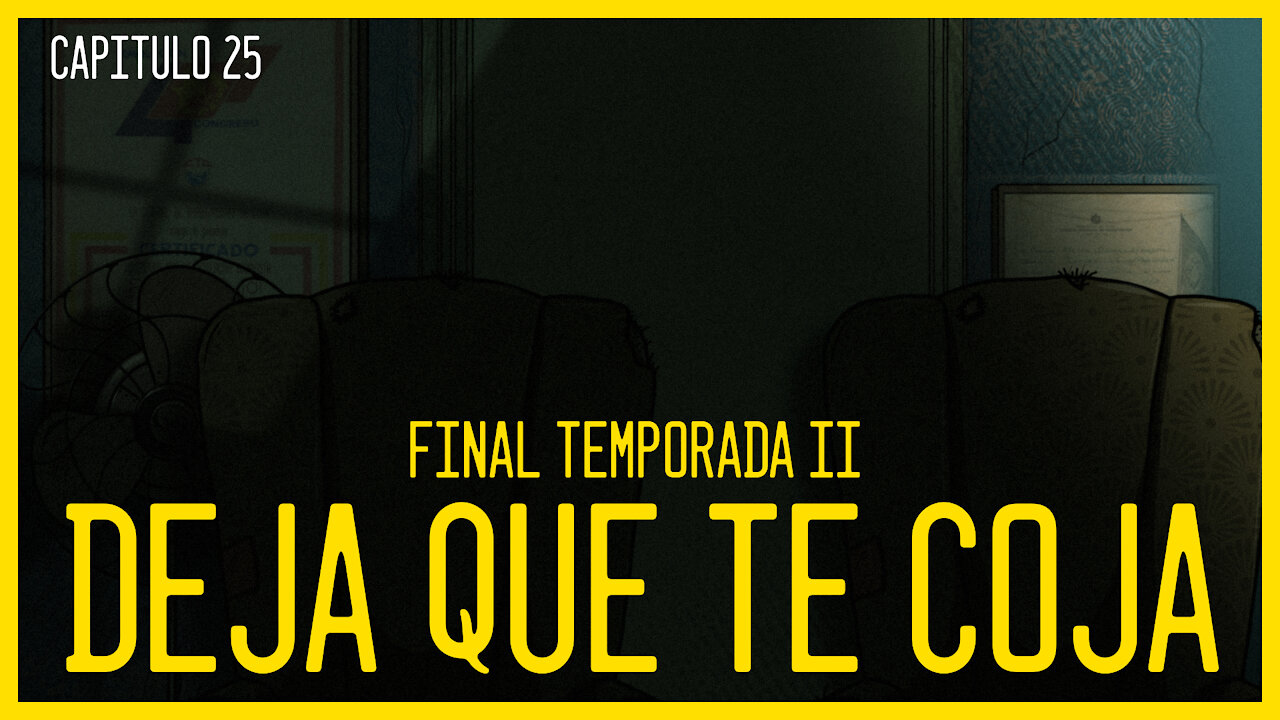 Temporada 2 - Capítulo #25 - DEJA QUE TE COJA