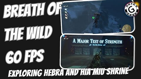 Breath of the Wild 60fps - Exploring Hebra and Hia Miu Shrine