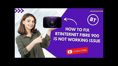 How to Fix BT Fibre 900 is Not Working Issue?