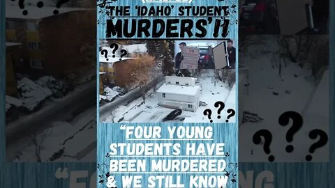 🔎 ‘THE IDAHO UNIVERSITY MURDERS’ ~ NEWS UPDATE ~ DAY 28.(11/12/22) “AND STILL NOTHING”???? #wtf 🔎