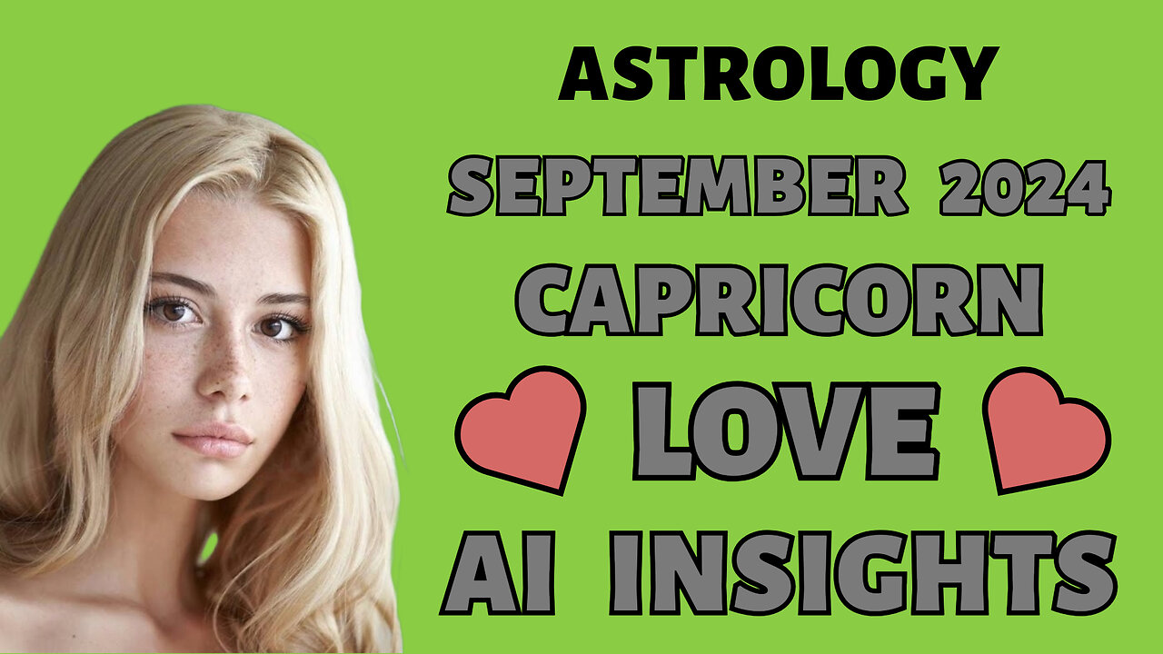 AI Decodes Capricorn's Love Destiny: September 2024 Zodiac Forecast