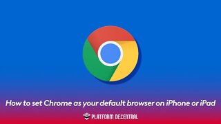 How to set Google Chrome as Your Default Browser on iPhone or iPad