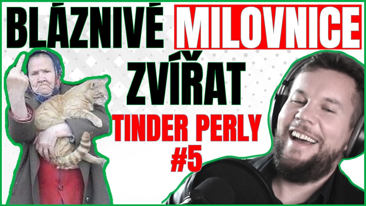 TINDER PERLY #5 - MILOVNICE ZVÍŘAT