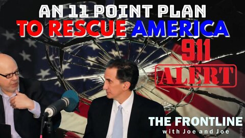 RESCUE AMERICA! An 11-Point Plan | THE FRONTLINE WITH JOE & JOE