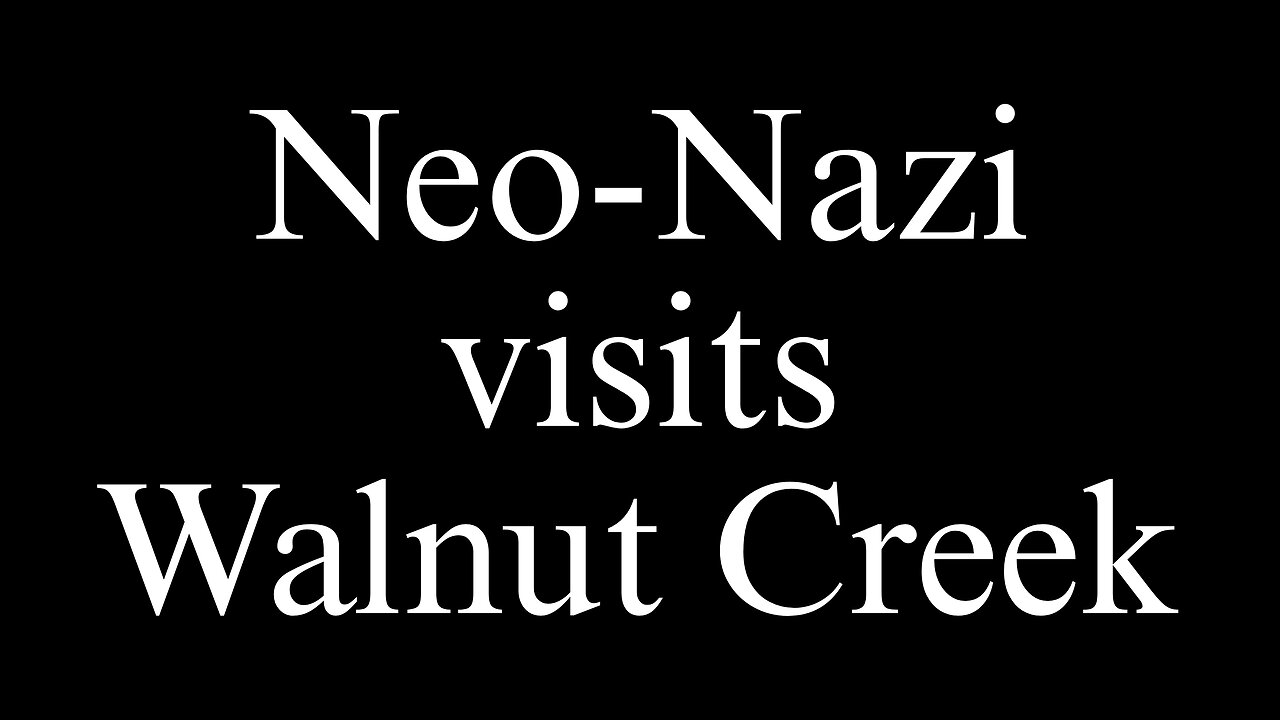 Neo-Nazi visits Walnut Creek