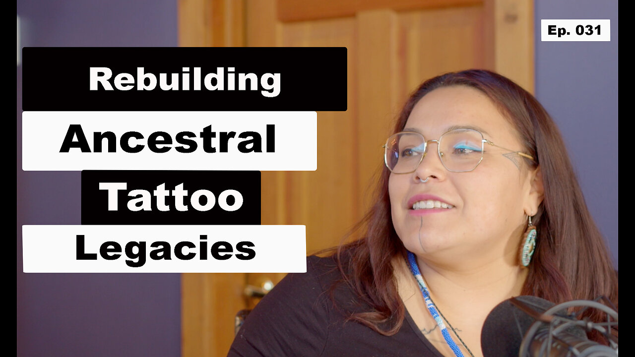 Ep 031 Healing Through Ink: Reconnecting Ancestral Tattoo Traditions Featuring Jacqueline Merritt