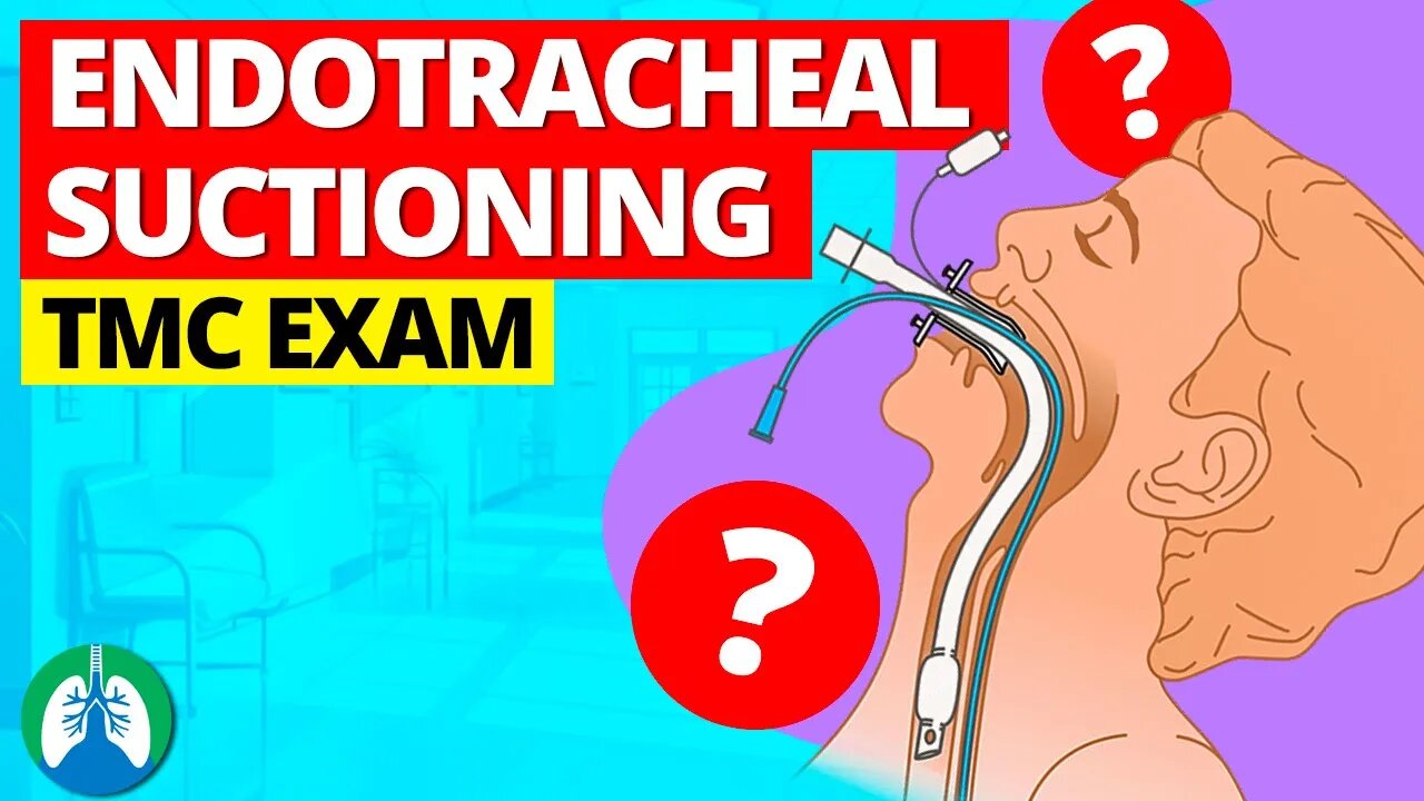 Endotracheal Suctioning? (TMC Practice Question)