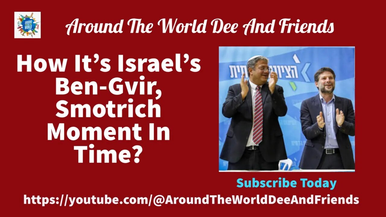 How It’s Israel’s Ben- Gvir, Smotrich Moment In Time? clip