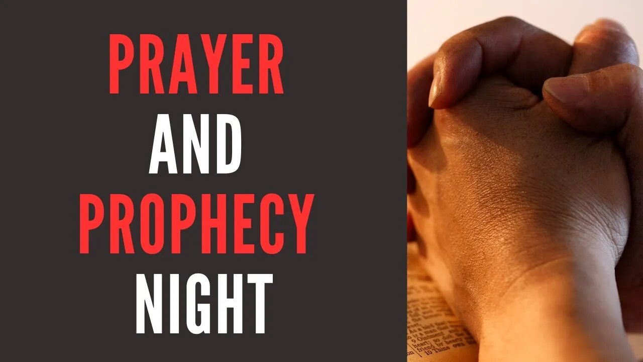 Prayer & Prophecy Night 9/7/2023