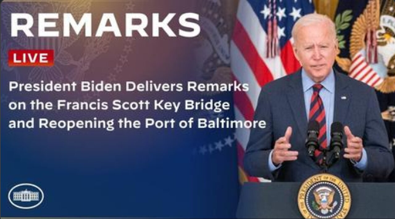 President Biden Delivers Remarks on the Francis Scott Key Bridge and Reopening the Port of Baltimore