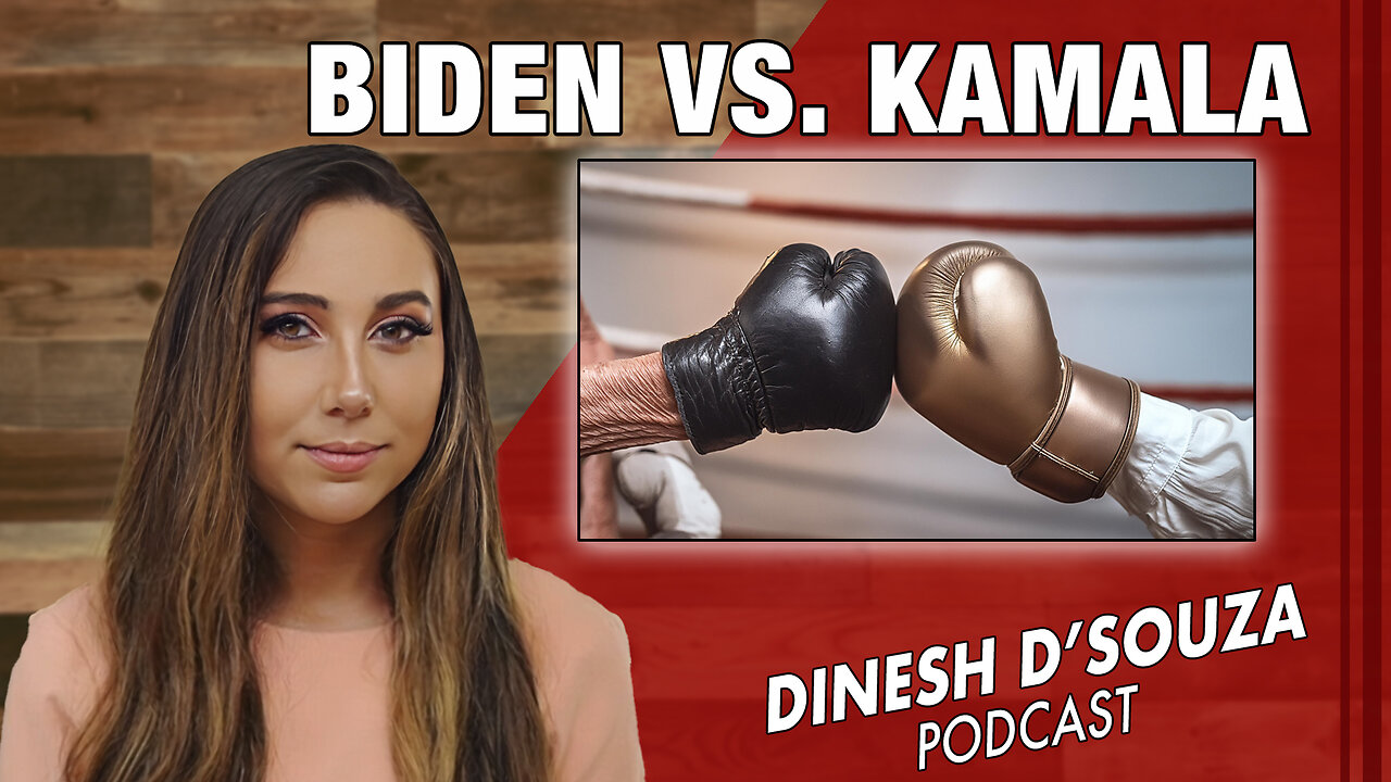 BIDEN VS. KAMALA Dinesh D’Souza Podcast Ep 871