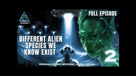 Different Alien Species That We Know Exist | Episode 2 | Astral Legends