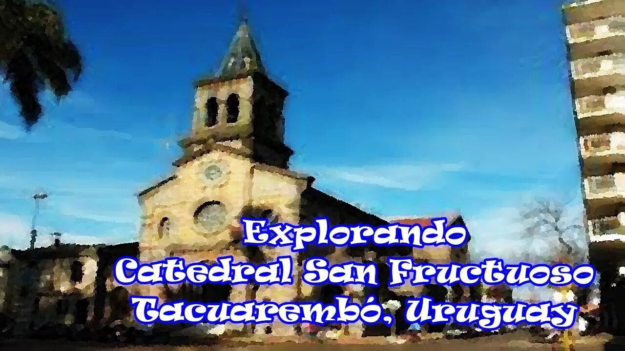 Explorando la Catedral San Fructuoso en Tacuarembó, Uruguay (2023)