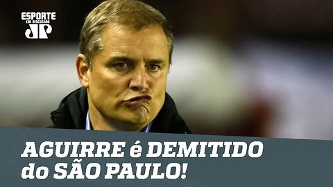 DIEGO AGUIRRE é DEMITIDO do SÃO PAULO! Foi JUSTO?