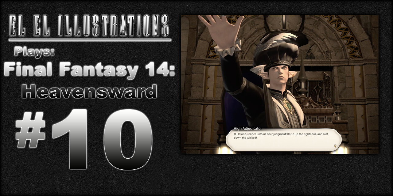 El El Plays Final Fantasy 14: Heavensward Episode 10: Hurry Up and Wait