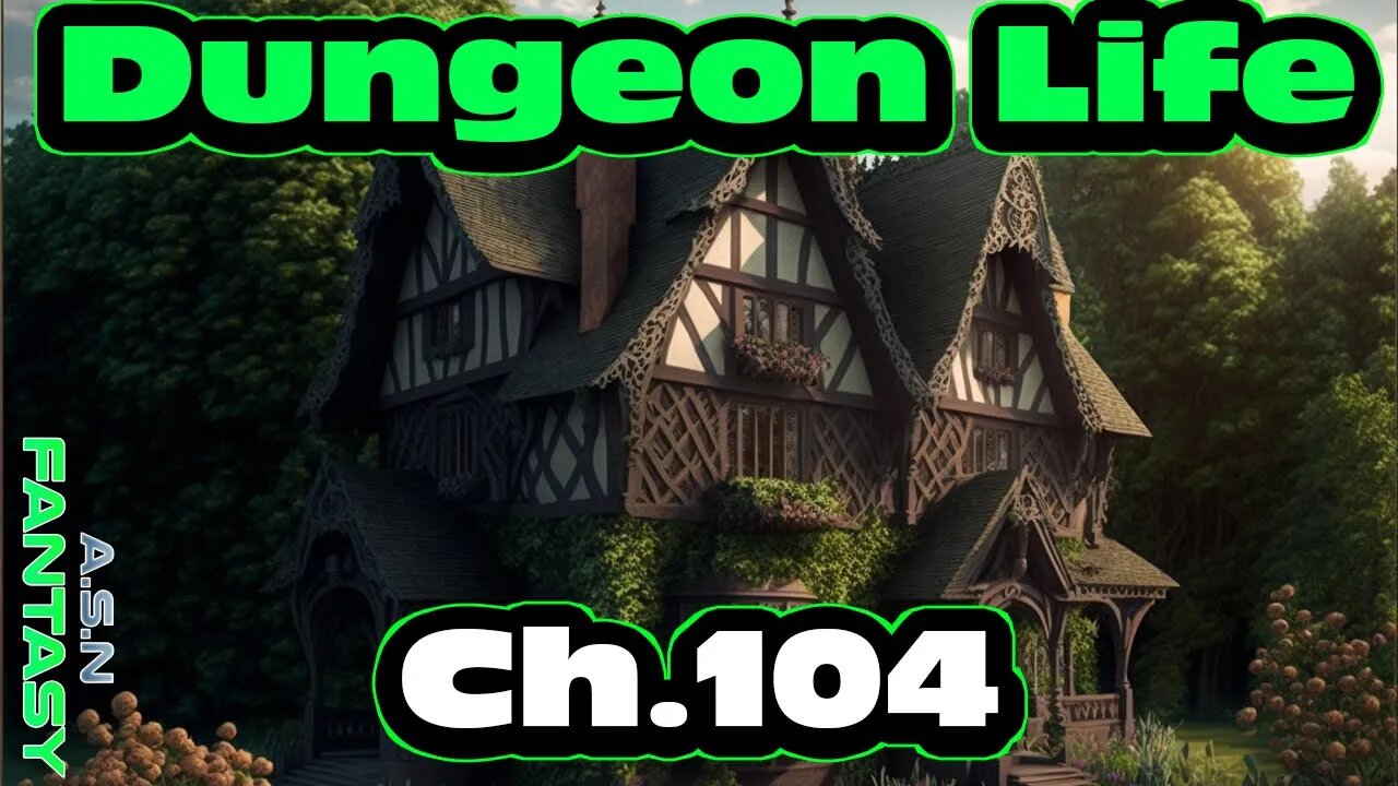 Dungeon Life Chapter. 104 of Ongoing - Fantasy HFY Isekai Dungeon Core