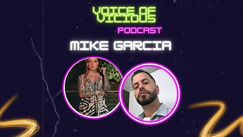 Voice of Vicious Podcast Episode 22: Mike Garcia