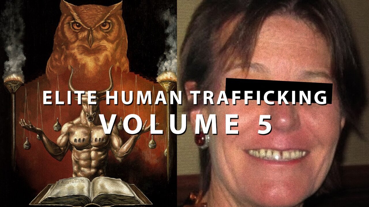 Elite Human Trafficking | Vol 5 | Edited by Mouthy Buddha.