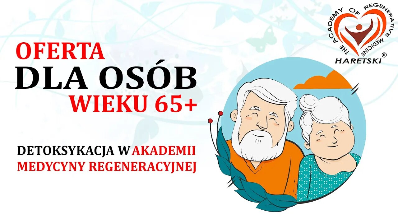 Oferta Dla Osób Wieku 65+ Seniorów Detoksykacja dla Zdrwoia w Akademii Medycyny Regeneracyjnej.