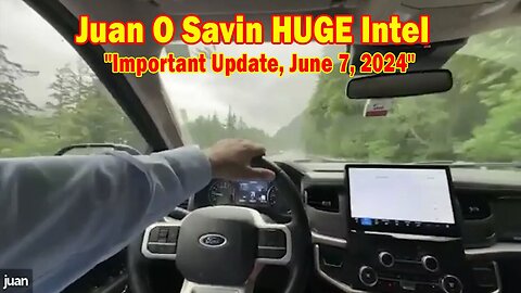 Juan O Savin HUGE Intel: "Juan O Savin Important Update, June 9, 2024"