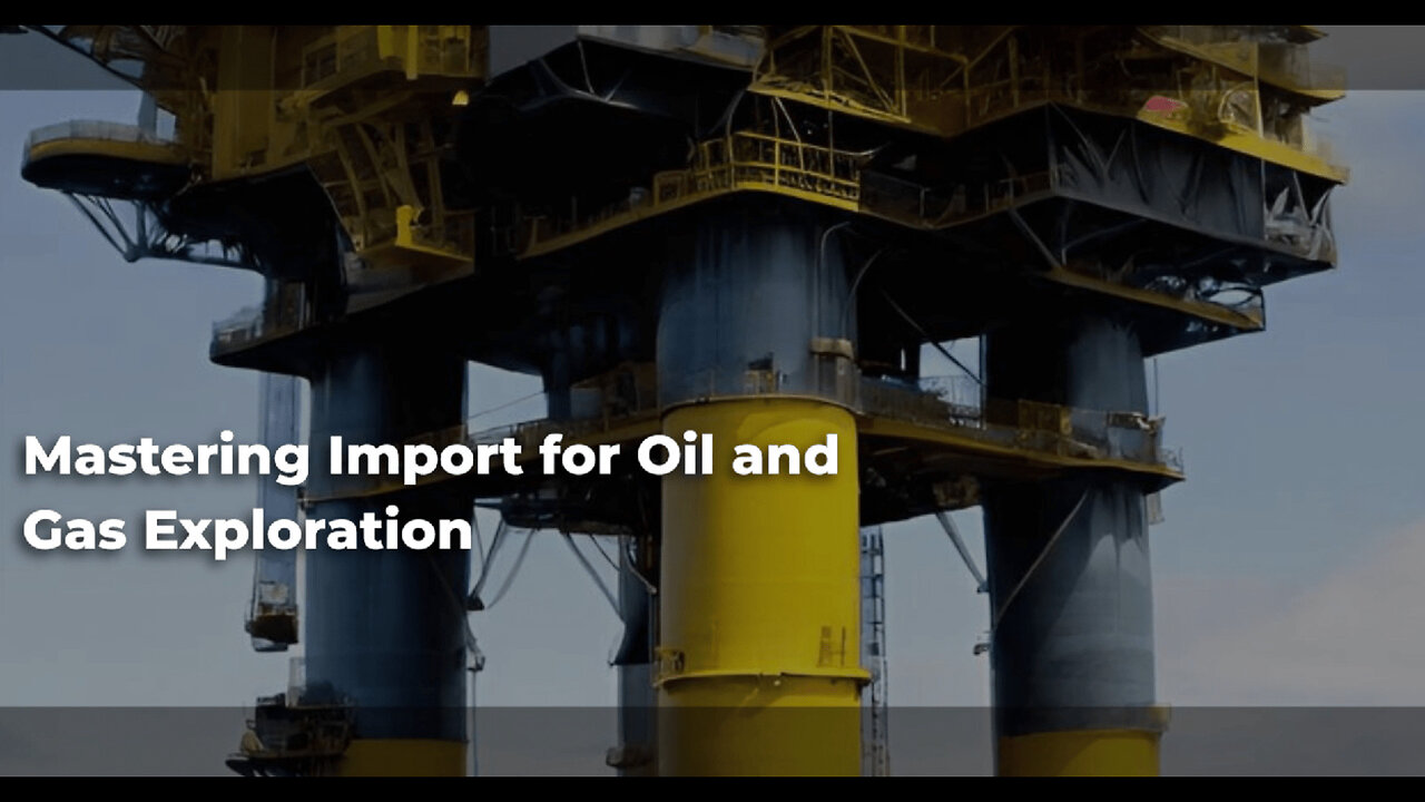 Mastering the Import Process for Oil and Gas: Customs Brokerage, Bonds and More!