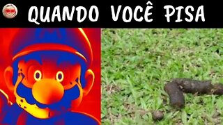 MARIO FICANDO PERTURBADO (QUANDO VOCÊ PISA...). #memesbr #srincrivelmemes #supermario