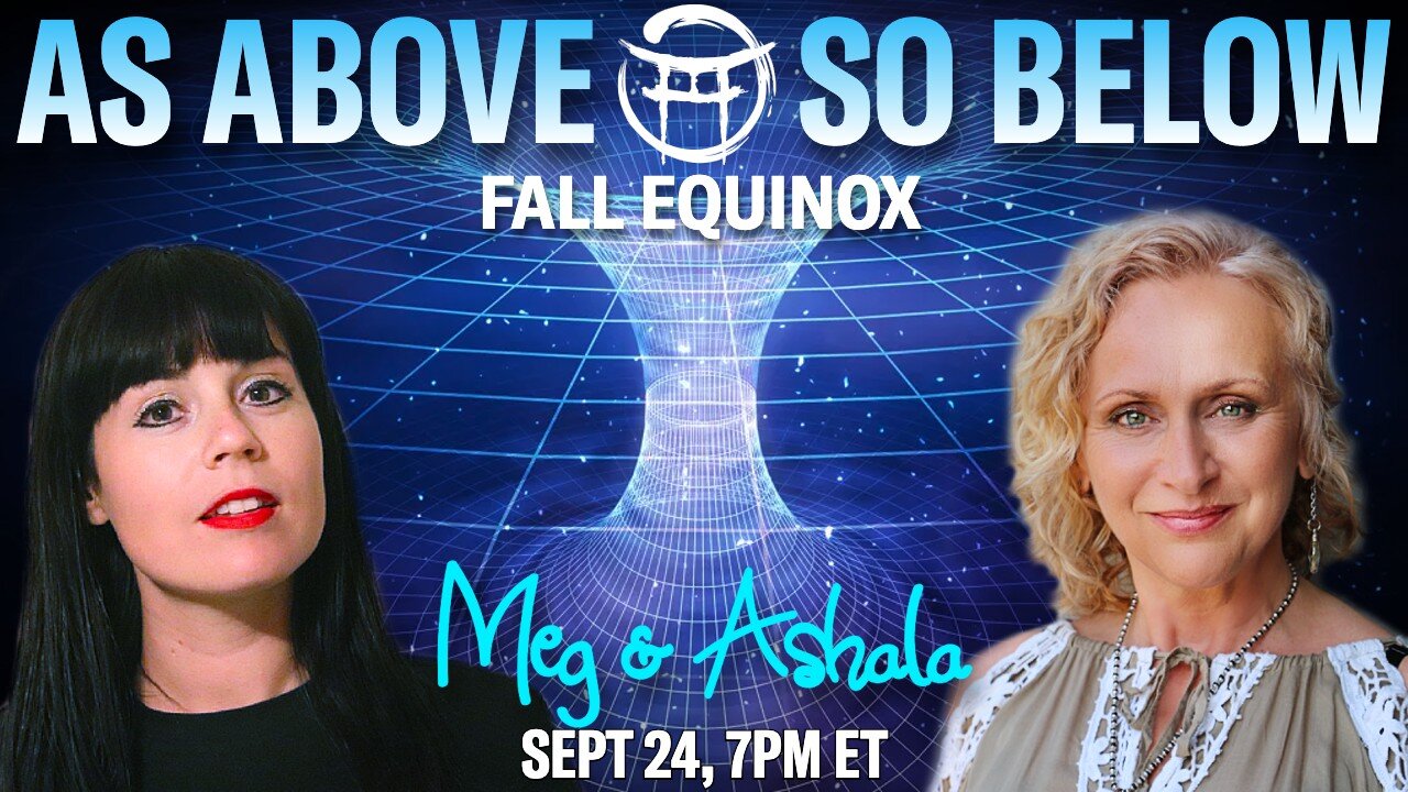 🌅 AS ABOVE, SO BELOW with MEG & ASHALA - SEPT 24