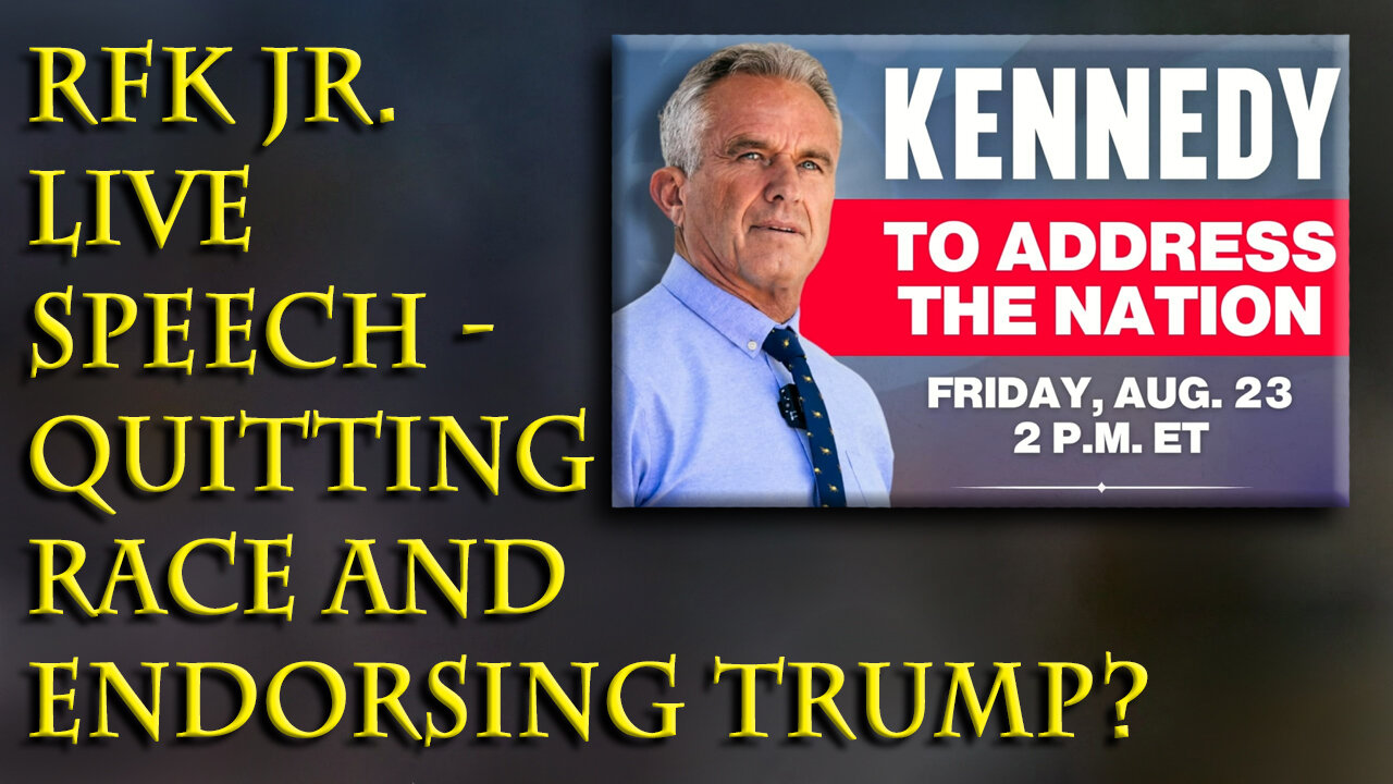 Last minute stream - Is RFK Jr. dropping out and endorsing Trump?