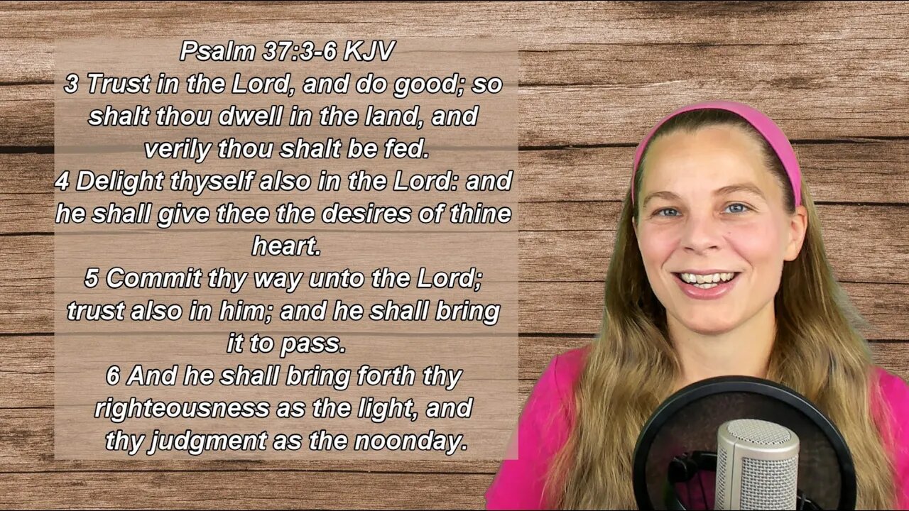 Life Changing Scripture #33 - Psalm 37:3-6 KJV