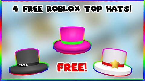 HOW YOU COULD HAVE GOTTEN 4 ROBLOX TOP HATS!