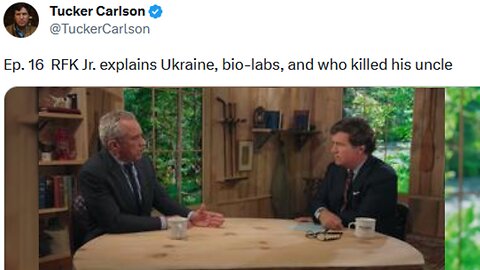 Tucker Carlson: Ep. 16 RFK Jr. explains Ukraine, bio-labs, and who killed his uncle