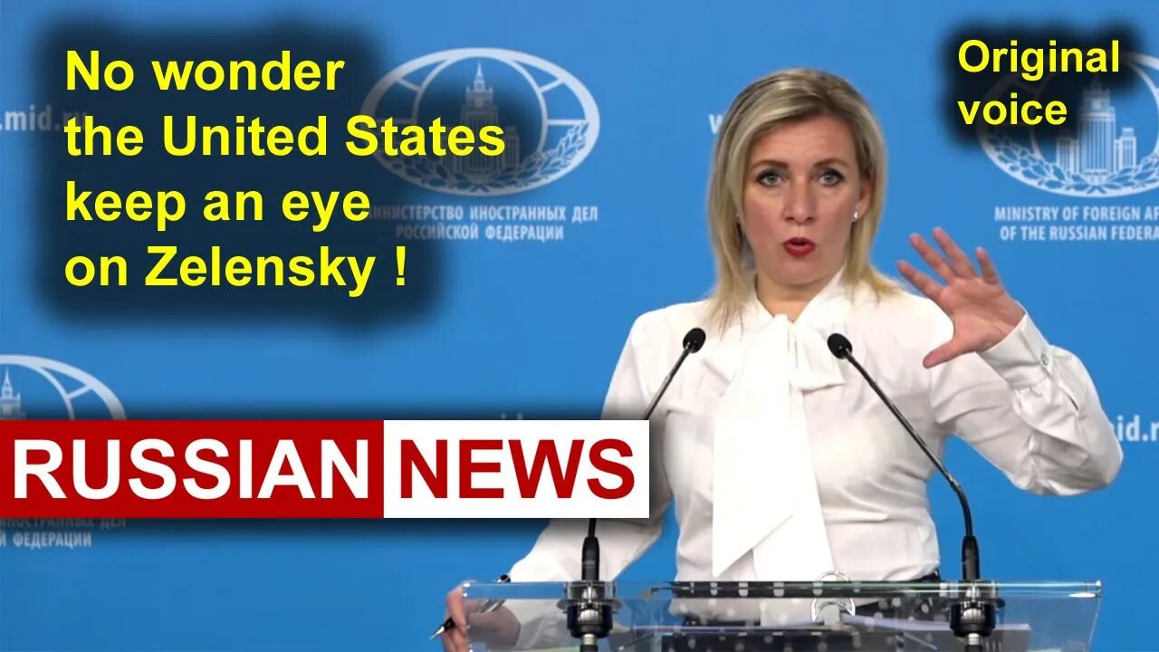 No wonder the United States keep an eye on Zelensky! Zakharova, Russia, Ukraine. RU