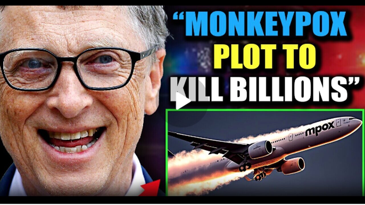 Whistleblower: Bill Gates SEEDING MONKEYPOX in Major Cities via Chemtrails