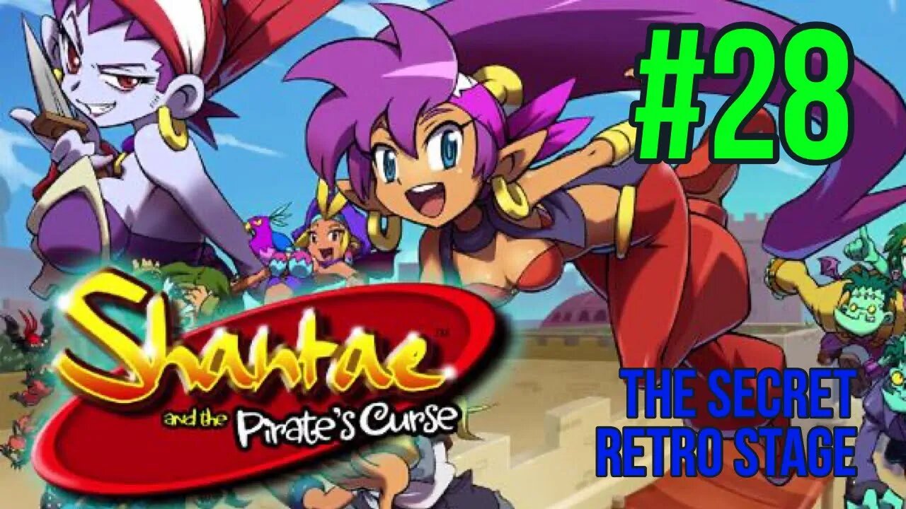 Shantae & The Pirate's Curse Playthrough(Part 28): The Secret Retro Stage