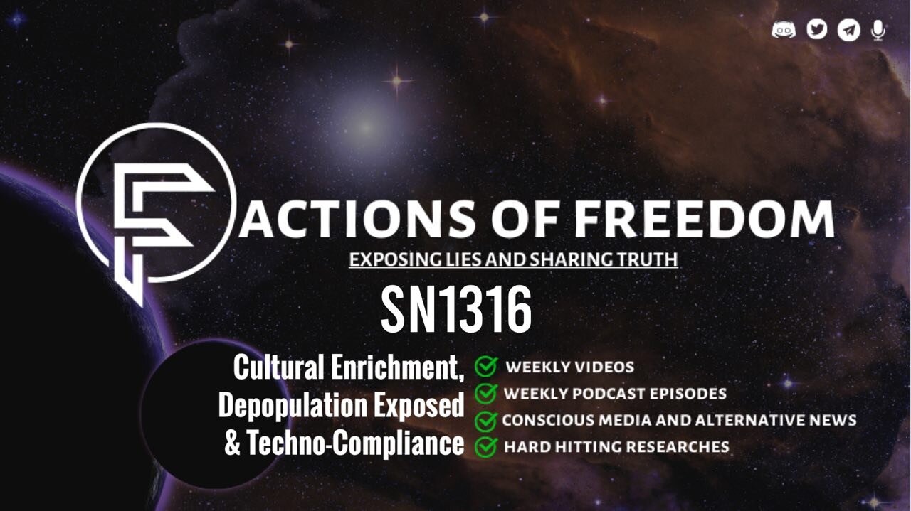 SN1316: Cultural Enrichment, Depopulation Exposed & Techno-Compliance