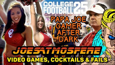 Papa Joe Gamer After Dark: College Football 25, Cocktails & Fails!